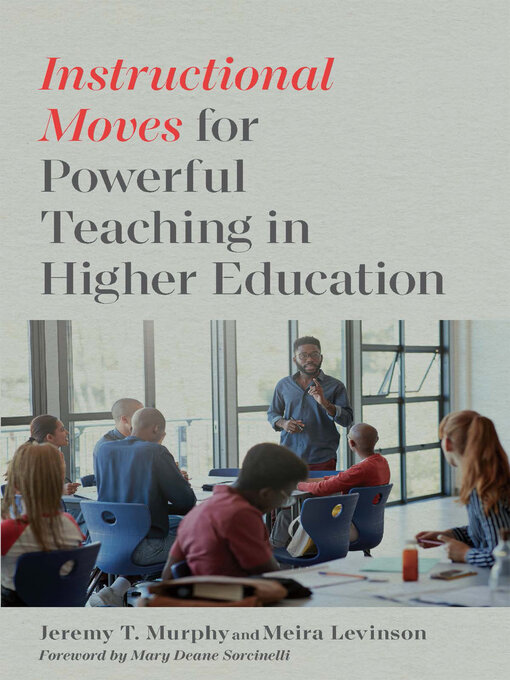 Title details for Instructional Moves for Powerful Teaching in Higher Education by Jeremy T. Murphy - Available